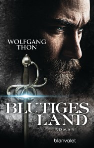 Blutiges Land von Wolfgang Thon