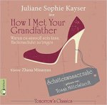 Cover von How I Met Your Grandfather von Juliane Sophie Kayser