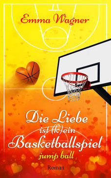 Cover von Emma Wagner - Die Liebe ist kein Basketballspiel