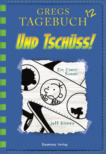 Cover_Jeff Kinney_Gregs Tagebuch 12 Und Tschüss