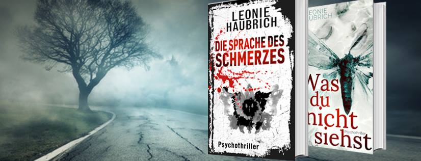 Leonie Haubrich Die Sprache des Schmerzes und Was du nicht siehst