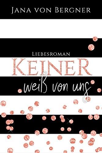 Rezension zum Buch: Keiner weiß von uns von Jana von Bergner