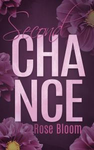 Rose Bloom Second Chance Cover
