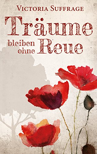 Träume bleiben ohne Reue von Victoria Suffrage. #wirsindedda