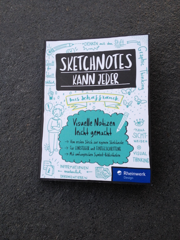 Sketchnotes kann jeder - Visuelle Notizen leicht gemact von Ines Schaffranek