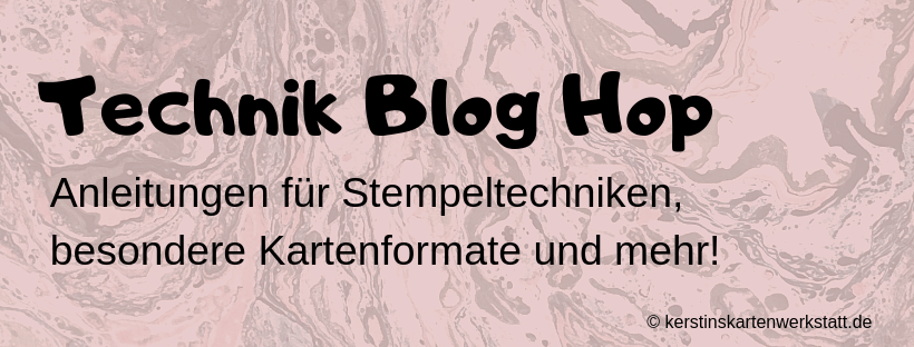 Logo für den Technik Blog Hop von Kerstins Kartenwerkstatt. Hier werden Anleitungen zu Stempeltechniken und besonderen Kartenformaten gezeigt. 