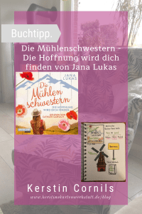 Rezension zum Buch: Die Mühlenschwestern Die Hoffnung wird dich finden von Jana Lukas und Sketchnote zum Roman