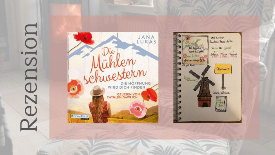 Rezension zum Buch: Die Mühlenschwestern Die Hoffnung wird dich finden von Jana Lukas und Sketchnote zum Roman