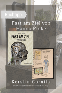 Fast am Ziel von Hanno Rinke Sketchnote un Rezension zum Buch von Kerstin Cornils