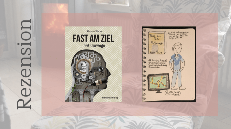 Fast am Ziel von Hanno Rinke Sketchnote un Rezension zum Buch von Kerstin Cornils