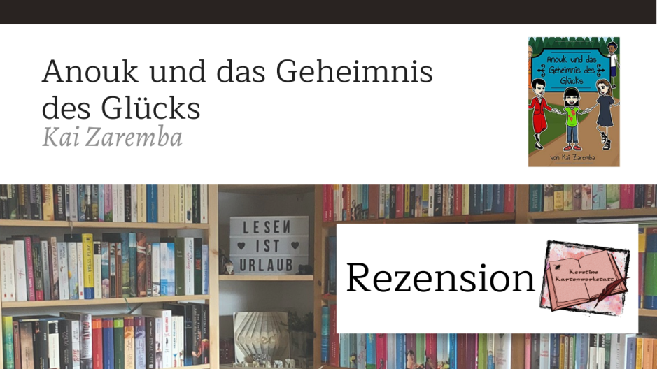 Anouk und das Geheimnis des Glücks von Kai Zaremba Sketchnotes und Rezension zum Buch