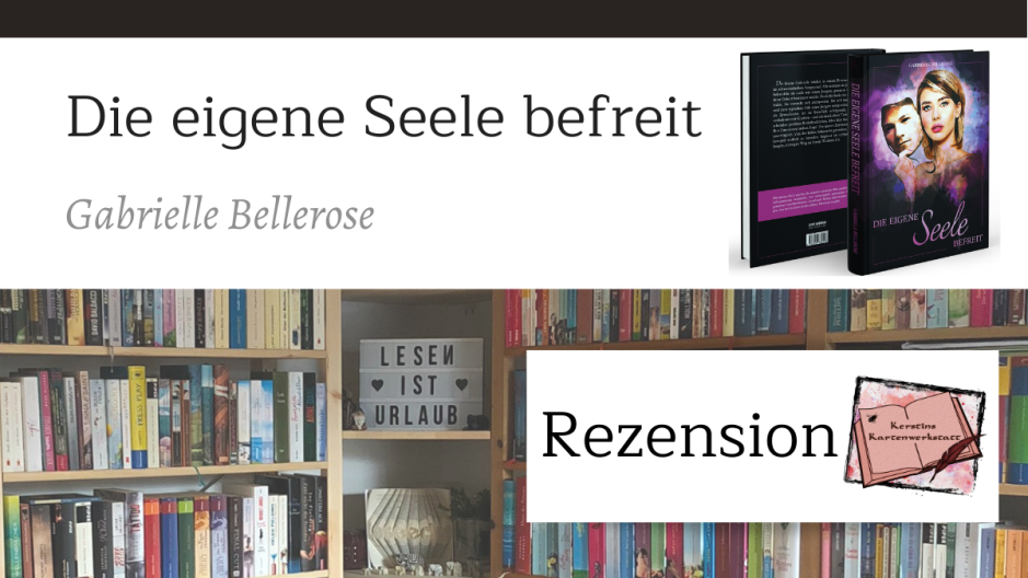 Die eigene Seele Befreit von Gabrielle Bellerose Rezension zum Buch