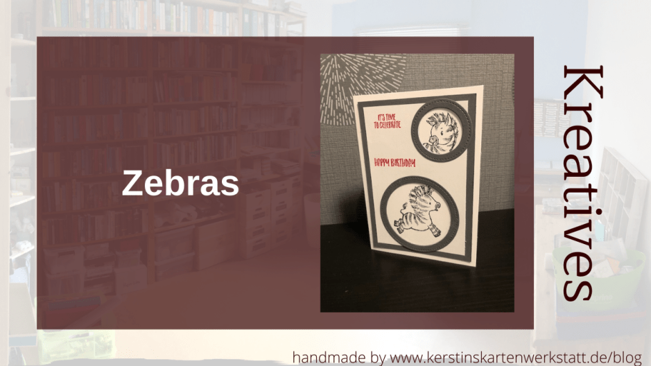 selbst gebastelte Geburtstagskart mit zwei Zebras und dem Spruch: It's time to celebrate - Happy Birthday