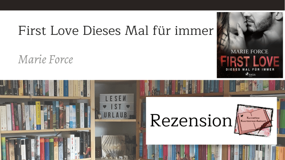Grafik zur Rezension: First Love dieses Mal für immer von Marie Force. Zusehen ist das Cover vom Hörbuch.