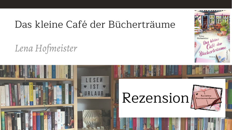 Das kleine Cafe der Bücherträume von Lena Hofmeister Blog Banner