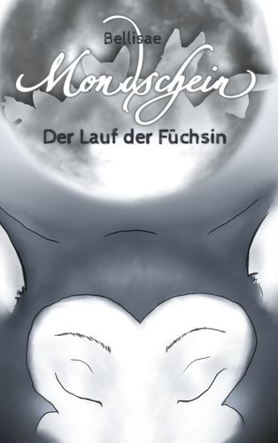 Buchcover: Mondschein Der Lauf der Füchsin von Bellisae