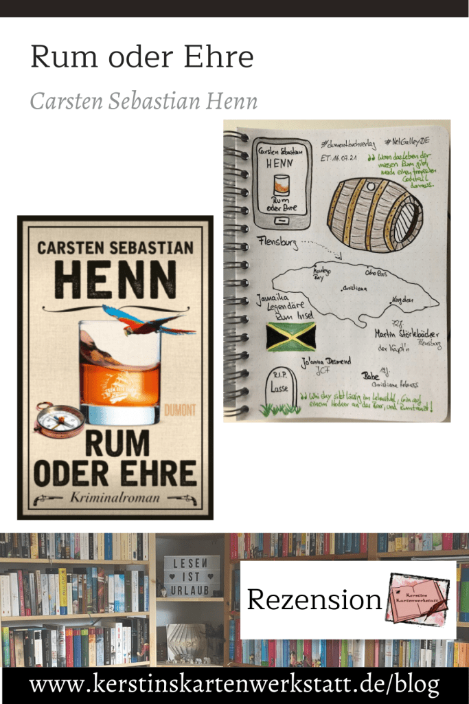 Pinterest Grafik zur Buch Rezension: Rum oder Ehre von Carsten Sebastian Henn. Zu sehen ist das Buch Cover mit einem Glas Rum drauf und passende Sketchnotes.