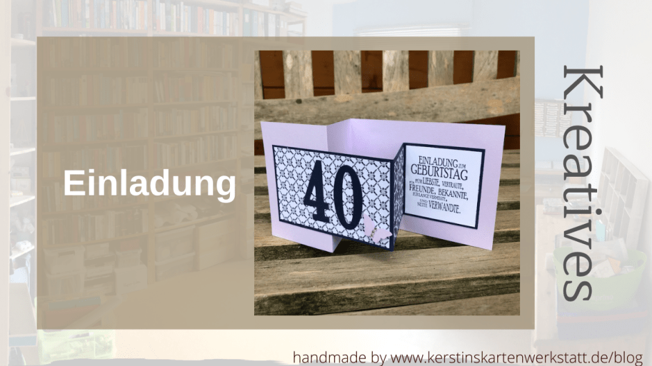 Double Z Fold Card als Einladung zum 40. Geburtstag.