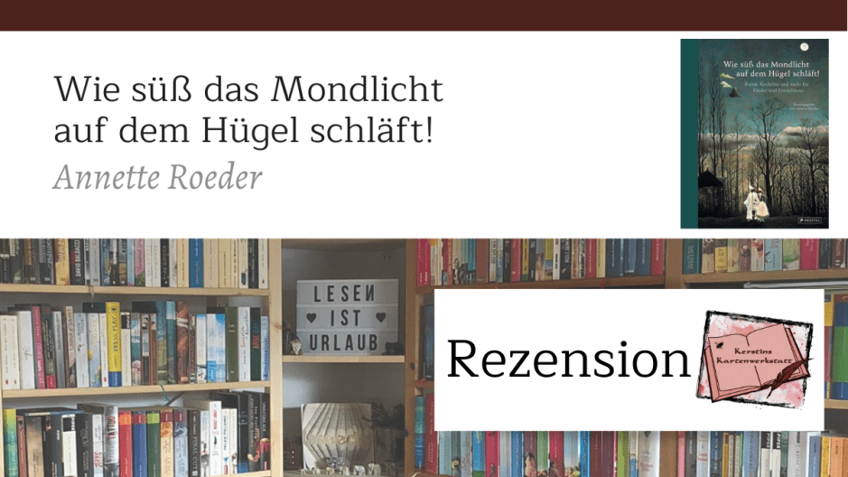 Buchcover: Wie süß das Mondlicht auf dem Hügel schläft herausgegeben von Annette Roeder