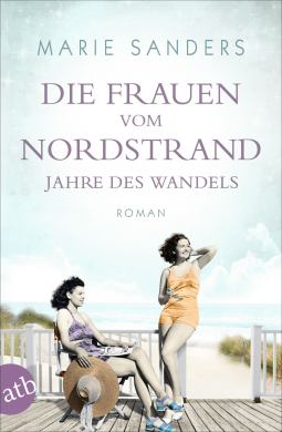 Die Frauen vom Nordstrand Jahre des Wandels von Marie Sanders