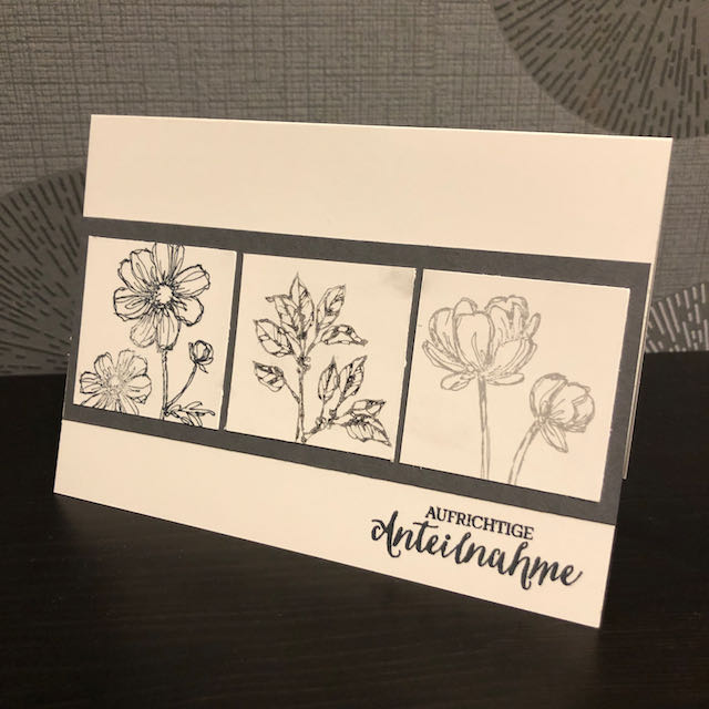 Trauerkarte gebastelt mit Produkten von Stampin' Up. Drei verschiedene Blumen zieren die Karte mit dem Spruch: Aufrichtige Anteilnahme