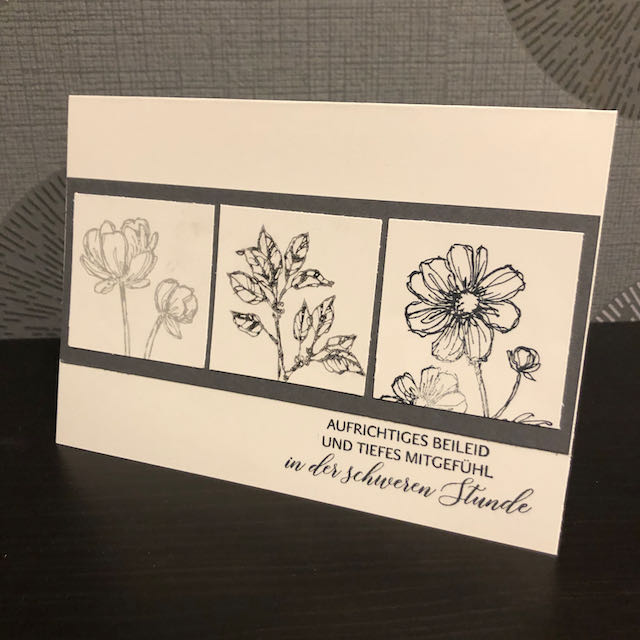 Trauerkarte gebastelt mit Produkten von Stampin' Up. Drei verschiedene Blumen zieren die Karte mit dem Spruch: Aufrichtiges Beileid und tiefes Mitgefühl in der schweren Stunde