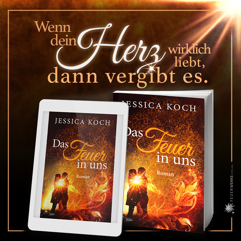 GRafik zum Roman: Das Feuer in uns von Jessica Koch aus dem FeuerWerke Verlag