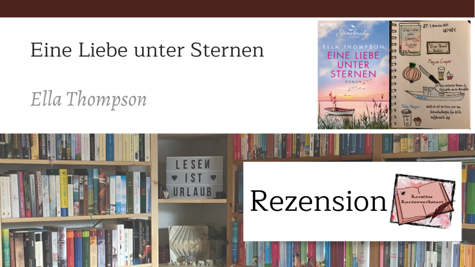 Beitragsbild zur Buch Rezension vom Liebesroman: Eine Liebe unter Sternen von Ella Thompson aus dem Heyne Verlag. Es ist der 3. Band der Stonebridge Island Trilogie. Zu sehen ist das Cover und Sketchnotes zum Roman