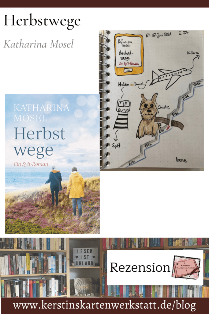 Beitragsbild zur Buch Rezension: Herbstwege von Katharina Mosel. Zusehen ist unter anderm das Buchcover und Sketchnotes zum Roman.