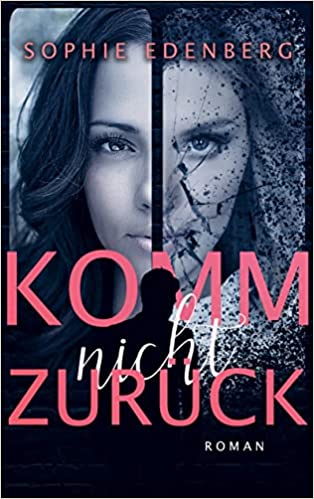 Komm nicht zurück von Sophie Edenberg Cover