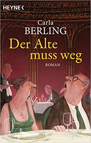 Der Alte muss weg von Carla Berling Cover
