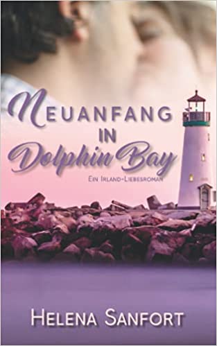 Neuanfang in Dolphin Bay von Helena Sanfort Cover