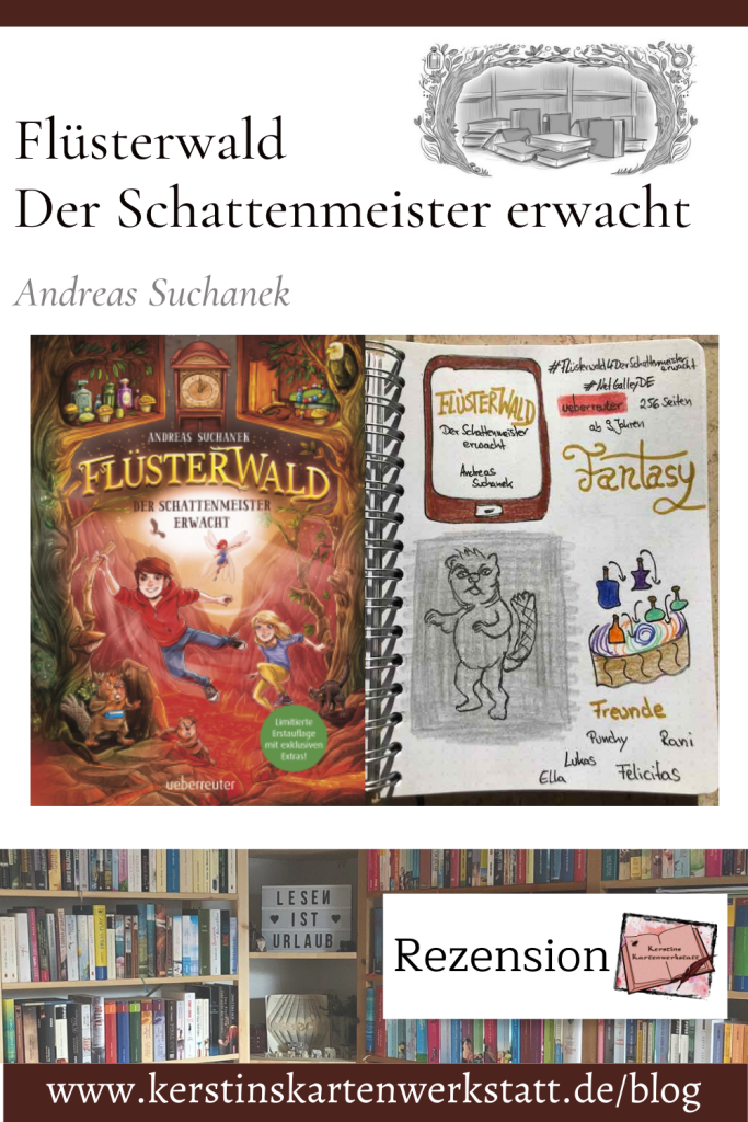 Sketchnotes zur Rezension vom Kinderbuch: Flüsterwald Der Schattenmeister erwacht von Andreas Suchanek auf dem Ueberreuter Verlag