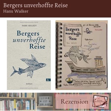 Rezension und Sketchnotes zum Buch: Bergers unverhoffte Reise von Hans Walker