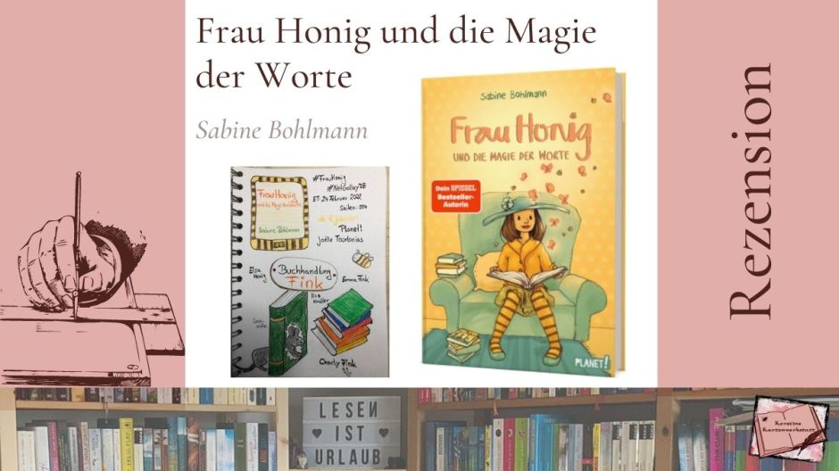 Bild zur Rezension vom Kinderbuch: Frau Honig und die Magie der Worte von Sabine Bohlmann. Abgebildet ist das Cover und Sketchnotes zum Buch.