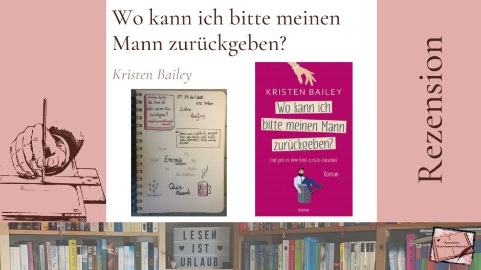 Rezension und Sketchnotes zum Roman: Wo bitte kann ich meinen Mann zurückgeben? Und gibt es eine Geld-zurück-Garantie? von Kristen Bailey