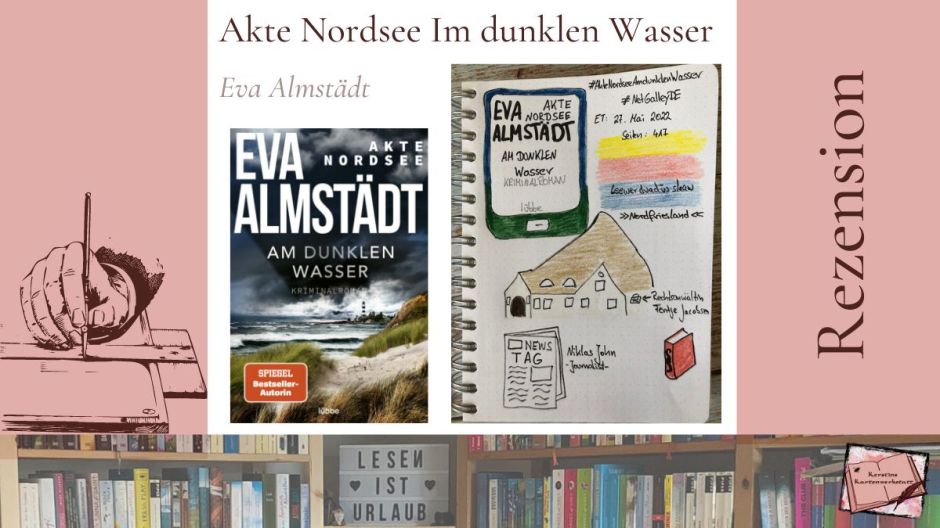 Rezension mit Sketchnotes zum Roman: Akte Nordsee: Am Dunklen Wasser von Eva Almstädt