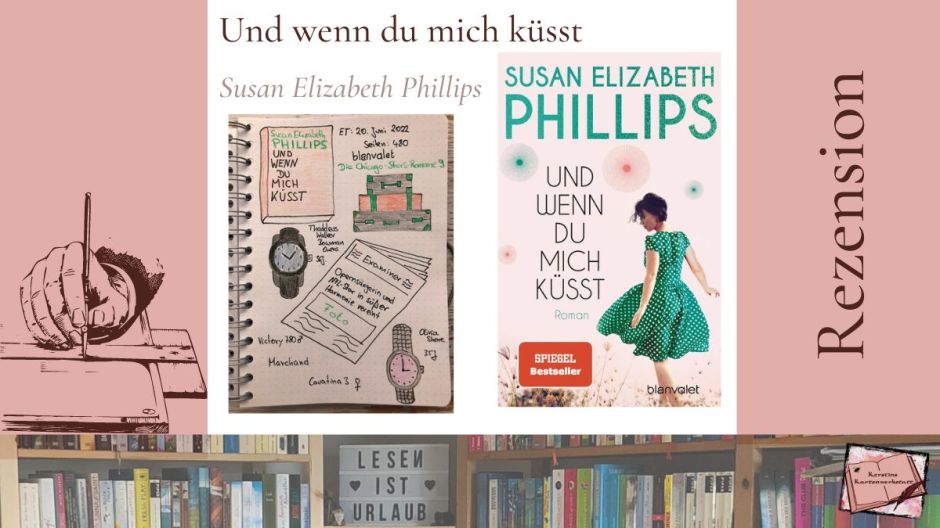 Beitragsbild zur Rezension mit Buchcover und Sketchnotes zum Liebesroman: Und wenn du mich küsst von Susan Elizabeth Phillips