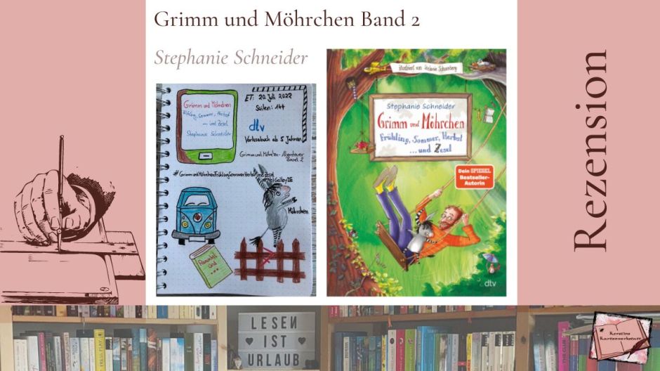 Beitragsbild zur Rezension vom Kinderbuch: Grimm und Möhrchen – Frühling, Sommer, Herbst und Zesel von Stephanie Schneider erschienen bei dtv. Zu sehen ist unter anderem das Cover und Sketchnotes zum Buch