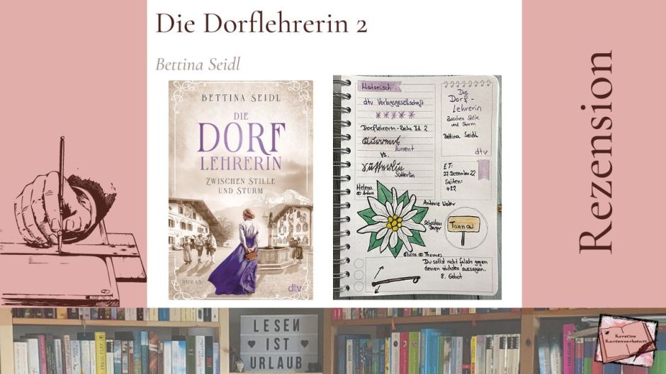 Beitragsbild mit Cover und Sketchnotes zur Rezension vom 2. Teil Die Dorflehrerin Zwischen Stille und Sturm von Bettina Seidl aus dem dtv Verlag