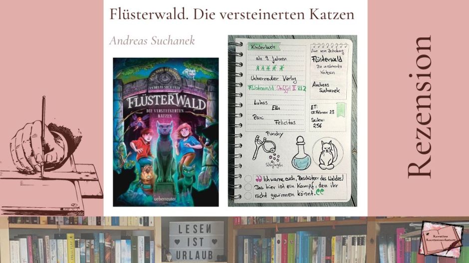 Beitragsbild mit Cover und Sketchnotes zur Rezension vom Kinderbuch ab 9 Jahren: Flüsterwald: Eine neue Bedrohung - Die versteinerten Katzen von Andreas Suchanek Cover