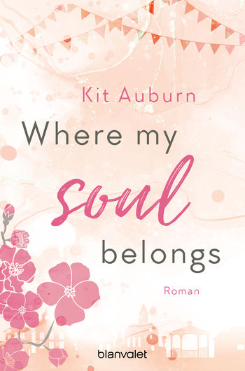 Cover vom New Adult Roman aus dem Blanvalet Verlag: Where my soul belongs von Kit Auburn