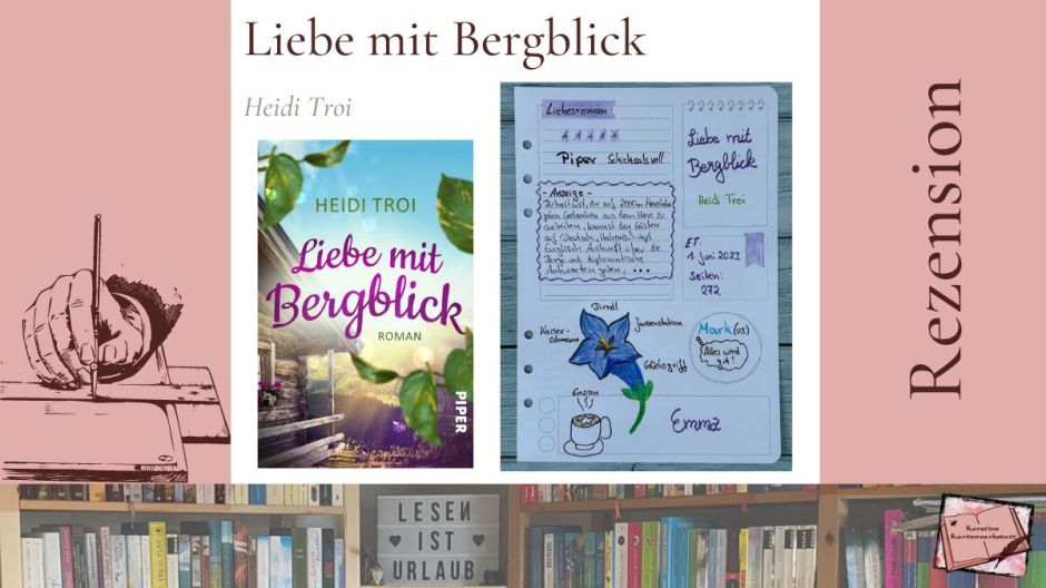Beitragsbild mit Cover und Sketchnotes zur Rezension vom Liebesroman: Liebe mit Bergblick von Heidi Troi erschienen im Piper Verlag