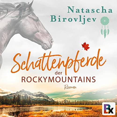 Cover vom Hörbuch: Schattenpferde der Rockymountains von Natascha Birovljev, eingelesen von Patrick Tillmanns