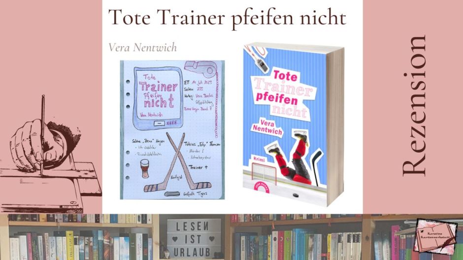 Taschenbuch Cover und Sketchnotes zur Rezension vom Krimi: Tote Trainer pfeifen nicht von Vera Nentwich