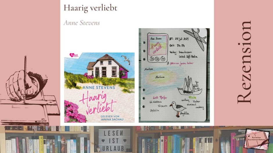 Hörbuch Cover und Sketchnotes zur Rezension vom Liebesroman: Haarig verliebt von Anne Stevens erschienen bei heartroom eingelesen von Janina Sachau