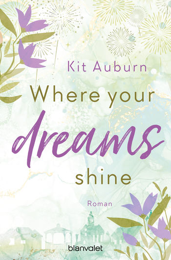 Cover zur Rezension vom Liebesroman: Where your dreams shine von Kit Auburn erschienen im Blanvalet Verlag