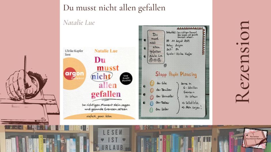 Beitragsbild mit Cover und Sketchnotes zum Ratgeber: Du musst nicht allen gefallen: Im richtigen Moment Nein sagen und gesunde Grenzen setzen von Natalie Lue, gelesen von Ulrike Kapfer erschienen im Argon Verlag