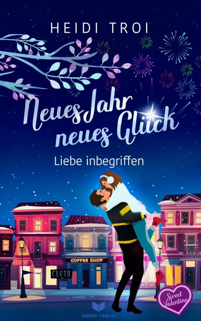 Cover zur Rezension vom Liebesroman: Neues Jahr neues Glück Liebe inbegriffen von Heid Troi erschienen im Empire Verlag