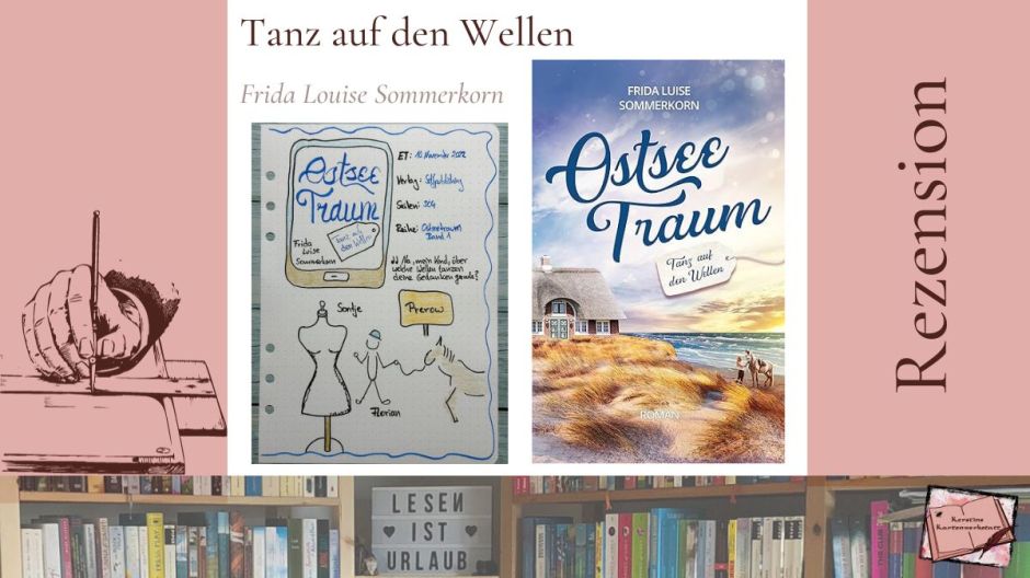 Beitragsbild mit Cover und Sketchnotes zur Rezension vom Ostseeroman: Tanz auf den Wellen- Ostseetraum von Frida Luise Sommerkorn